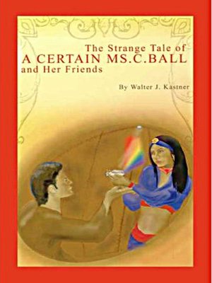 cover image of The Strange Tale of a Certain Ms. C. Ball and Her Friends